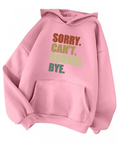 Sorry Can't Horses Bye Hoodies for Women Funny Printed Shirts Long Sleeve Casual Drawstring Hooded Sweatshirts Pink $16.37 Ho...